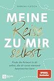 Meine Reise zu mir selbst: Finde die Antwort in dir selbst, die dir sonst niemand beantworten kann