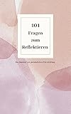 101 FRAGEN zum Reflektieren